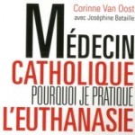 Un livre indéfendable : “Médecin catholique, pourquoi je pratique l’euthanasie”